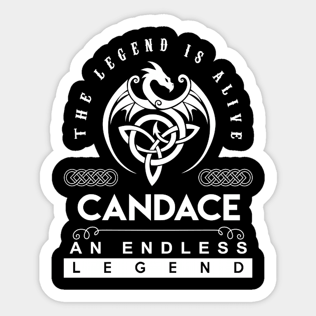 Candace Name T Shirt - The Legend Is Alive - Candace An Endless Legend Dragon Gift Item Sticker by riogarwinorganiza